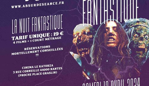 NUIT FANTASTIQUE à Nantes, au cinéma Katorza, le samedi 13 avril.